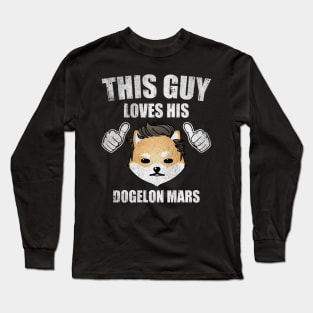 This Guy Loves His Dogelon Mars ELON Coin Valentine Crypto Token Cryptocurrency Blockchain Wallet Birthday Gift For Men Women Kids Long Sleeve T-Shirt